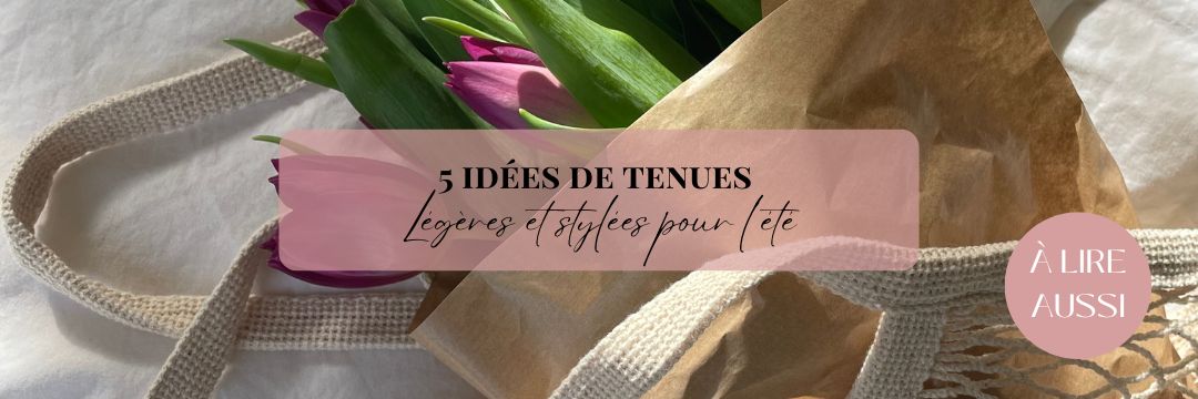 5 idées de tenues été 2025